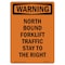 Signmission OSHA WARNING Sign, North Bound Forklift Traffic Stay, 24in X 18in Aluminum, 18" W, 24" L, Portrait OS-WS-A-1824-V-13378 - alternate 1